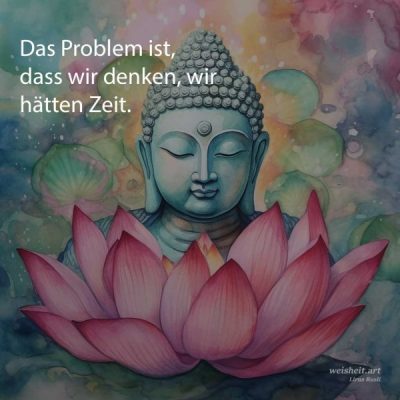 Bildzitate zum Thema Buddhismus von weisheit.art