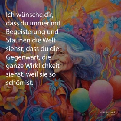 Geburtstagssprüche, Weisheiten, Zitate & vieles mehr Weisheit.art
