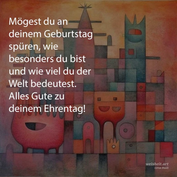 Kunstvolle Geburtstagswünsche & Geburtstagssprüche weisheit.art