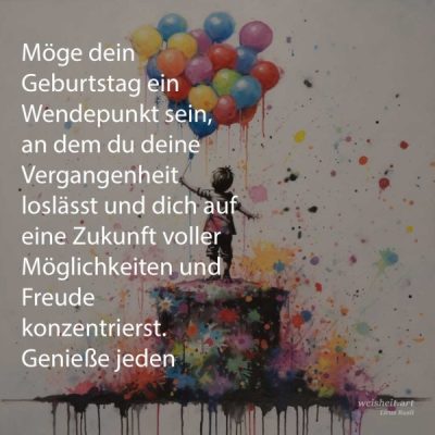 Bildzitate zum Thema Geburtstag von weisheit.art