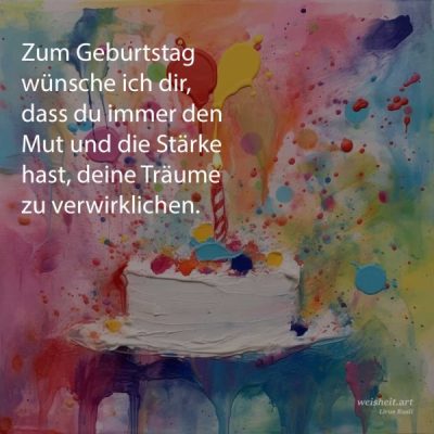 Bildzitate zum Thema Geburtstag von weisheit.art