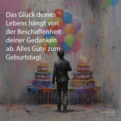 Bildzitate zum Thema Geburtstag von weisheit.art