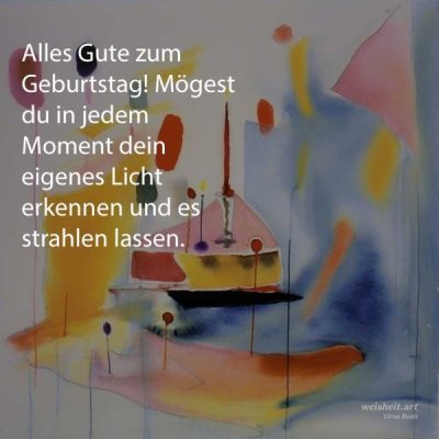 Bildzitate zum Thema Geburtstag von weisheit.art