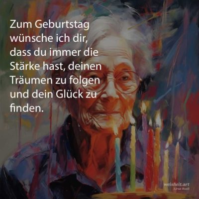 Bildzitate zum Thema Geburtstag von weisheit.art