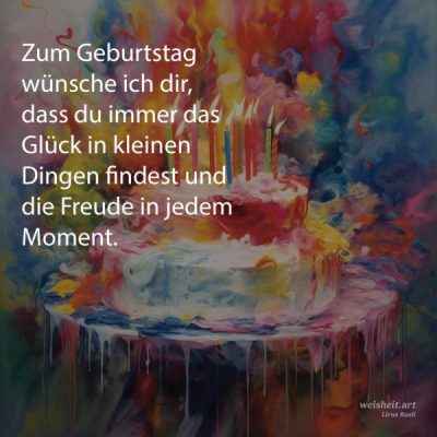 Bildzitate zum Thema Geburtstag von weisheit.art