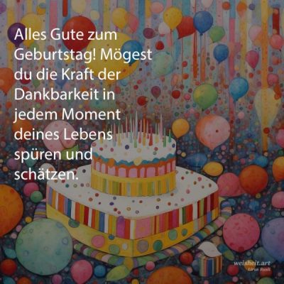 Bildzitate zum Thema Geburtstag von weisheit.art